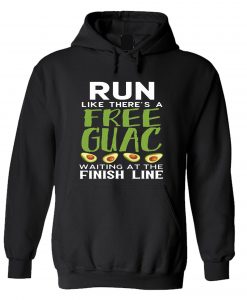 Run Like There’s A Free Guac Waiting Hoodie