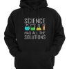 Science Has All The Solution Hoodie