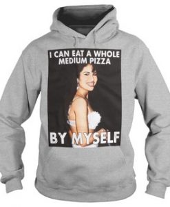 Selena I Can Eat A whole medium pizza hoodie