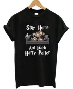 Stay Home And Watch Harry Potter T-Shirt