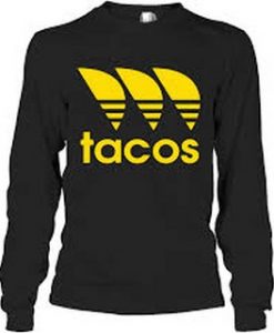 Tacos Adidas Parody Sweatshirt