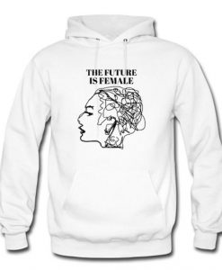 The Future Is Female Hoodie