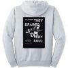 They Drained Very Soul Hoodie