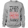 This is My Netflix Oreos & Pizza Crewneck Sweatshirt