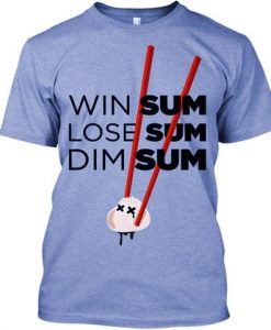Win Sum Lose Sum Dm Sum T Shirt