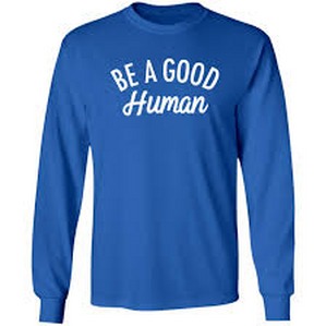 be a good human sweatshirt