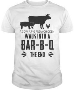 A Cow A Pig Walk Into Bar-B-Q T Shirt