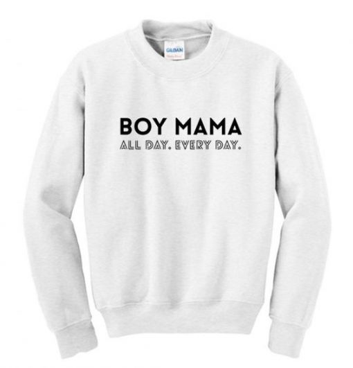 Boy Mama All Day Everyday Sweatshirt