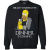 Brace Yourselves Dinner Is Coming Homer Simpson Sweatshirt