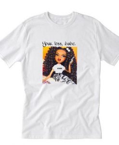 Bratz You Loss Babe T Shirt