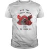 ChickenPut The Coffee Down And Come Feeds Us Shirt
