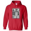 Fresh Outta Stanford HoodieFresh Outta Stanford Hoodie