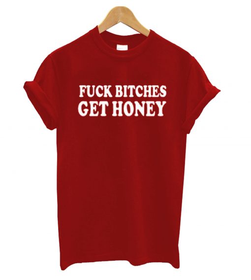 Fuck Bitches Get Honey Font T shirt