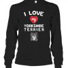 I love my Yorkshire Terrier Face Graphic Sweatshirt