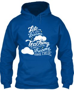 Life Is About Dreams Hoodie pullover