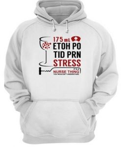 Nurse Wine 175 ml Etoh Po Tid Prn Stress Hoodie