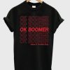Ok Boomer Have A Terrible Day T Shirt