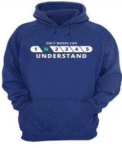 Only bikers can understand Hoodie