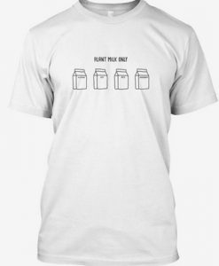 Plant Milk Only Funny T Shirt