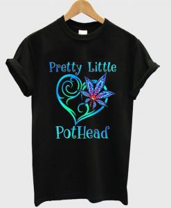 Pretty Little Pothead T Shirt