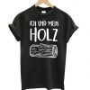 Sambosa Holz Ich und mein Holz Herren T shirt