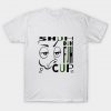 Shuh Duh Fuh Cup T-shirt