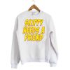 Skippy Needs A Friend Sweatshirt