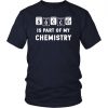 Soccer Is a Part Of Chemistry T Shirt