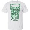 St. Patricks Day Beer Glass Quote T Shirt