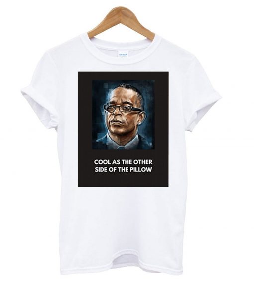 Stuart Scott Cool As The Other Side of the Pillow T Shirt