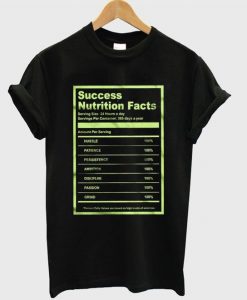 Success Nutrition Facts T Shirt