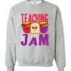 Teaching Is My Jam sweatshirt