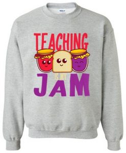 Teaching Is My Jam sweatshirt