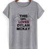 This Girl Loves Dylan Mckay T Shirt