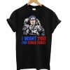 Uncle Sam I Want You For Space Force T shirt