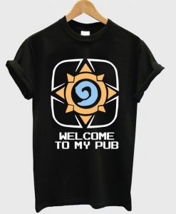 Welcome To My Pub T Shirt