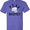 Yeah Bro fist T Shirt