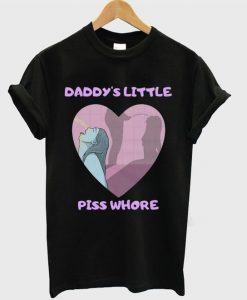 daddy's little piss whore t-shirtdaddy's little piss whore t-shirt