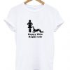 happy wife happy life t-shirt