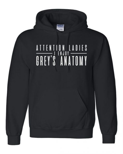 Attention Ladies I Enjoy Grey's Anatomy Hoodie