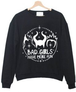 Bad Girls Have More Fun Sweatshirt