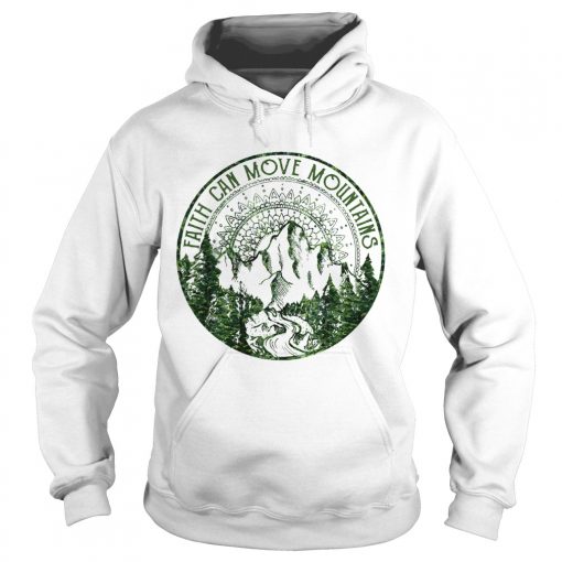 Faith Can Move Mountains Hoodie Pullover