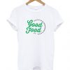 Growing Good Food At Home T Shirt