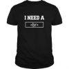 I Need A Break Code T Shirt