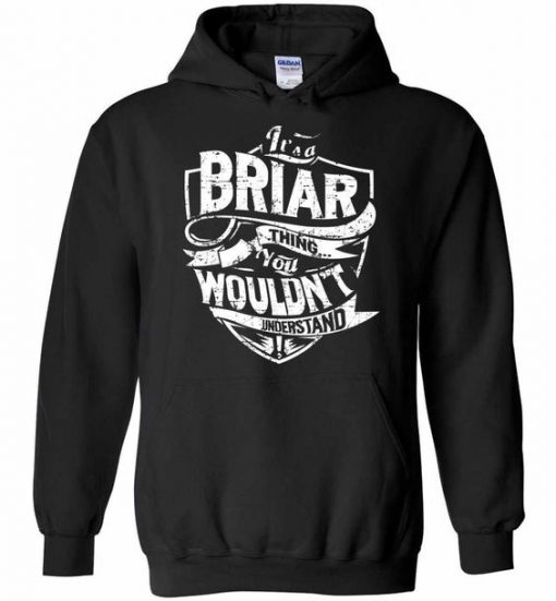 Its A Briar Thing You Wouldn't Understand Hoodie