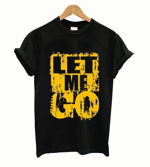 Let Me Go Graphic T shirt