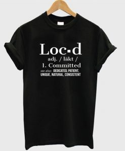 Loc.D Definition T Shirt