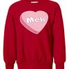MEH Heart Candy Sweatshirt