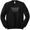 Nobody Cares About Your Fake Life On Social Media Sweatshirt