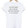 Play With fairies Quote T shirt